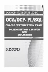 OCA/OCP-Pl/Sql: Oracle Certification Exam for PL/SQL (1Z0-147) - Solved Questions and Answers with Explanation - Niraj Gupta (2016)
