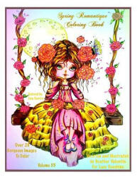 Spring Romantique Coloring Book: Elegant Romantic Ladies, Flowers, Peacocks, Swans Lacy Sunshine Adult Coloring Book - Heather Valentin (2018)