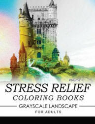 Stress Relief Coloring Books GRAYSCALE Landscape for Adults Volume 1 - Keith D Simons (2016)