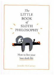 Little Book of Sloth Philosophy - Jennifer McCartney (2018)