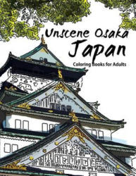 Unscene Osaka: Japan coloring books for adults - Geo Publisher (2016)