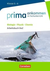 Prima ankommen - Im Fachunterricht - Biologie, Physik, Chemie: Klasse 5/6 - Verena Bürger, Udo Hampl, Julia Maaß, Stefan Nessler, Anke Pohlmann, Solveig Schmitz, Nadja Wulff, Yurdakul Cakir-Dikkaya (2017)