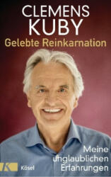 Gelebte Reinkarnation - Clemens Kuby (2018)