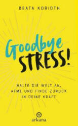 Goodbye Stress! - Beata Korioth (2018)