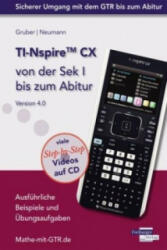 TI-Nspire CX von der Sek I bis zum Abitur Version 4.0, m. CD-ROM - Helmut Gruber, Robert Neumann (2015)