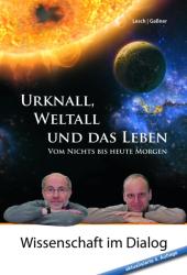 Urknall, Weltall und das Leben: 4. erweiterte Auflage - Harald Lesch, Josef M. Gaßner (2015)