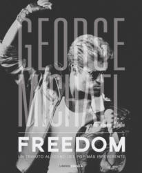 George Michael. Freedom - DAVID NOLAN (2017)