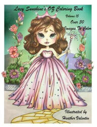 Lacy Sunshine's OZ Coloring Book Volume 15: Adult and Childrens Coloring Book - Heather Valentin (2016)
