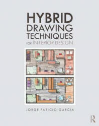 Hybrid Drawing Techniques for Interior Design - Jorge Paricio Garcia (2018)