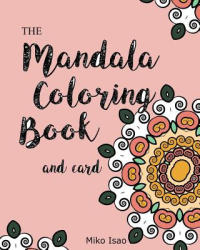 Mandala Coloring Book and card: Mandala Coloring Book and card - Miko Isao (2016)