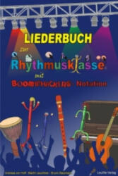 Liederbuch zur Rhythmusklasse mit Boomwhackers-Notation - Andreas von Hoff, Martin Leuchtner, Bruno Waizmann (2015)