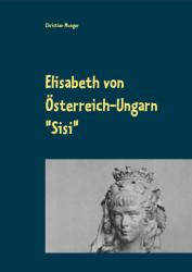 Elisabeth von Österreich-Ungarn "Sisi" - Christian Munger (2018)
