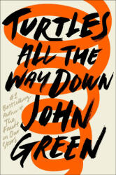 Turtles All the Way Down - John Green (2018)