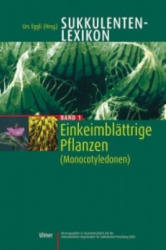 Einkeimblättrige Pflanzen (Monocotyledonen) - Urs Eggli (2001)