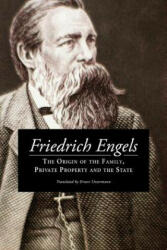 The Origin of the Family, Private Property and the State - Frederick Engels, Ernest Untermann (2016)