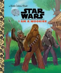 I Am a Wookiee (Star Wars) - Golden Books (2018)