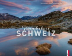 Wunderbare Schweiz - Roland Baumgartner, Roland Gerth (2018)