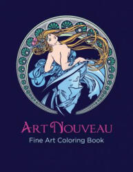Art Nouveau Fine Art Coloring Book: An Adult Coloring Book - Jennifer Kozlansky (2015)