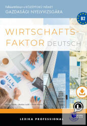 Wirtschaftsfaktor Deutsch Felkészítőkönyv a középfokú német gazdasági nyelvvizsg (ISBN: 9786155200885)