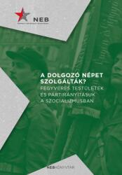 A dolgozó népet szolgálták? (2018)