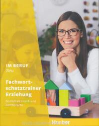 Im Beruf NEU Fachwortschatztrainer Erziehung - Dagmar Giersberg, Carola Klippert, Judith Lake (ISBN: 9783193611901)