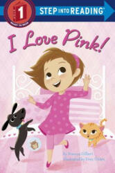I Love Pink! - Frances Gilbert, Eren Unten (ISBN: 9781101937372)
