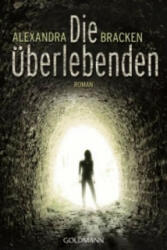 Die Überlebenden - Alexandra Bracken, Marie-Luise Bezzenberger (ISBN: 9783442479085)