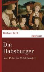 Die Habsburger - Barbara Beck (ISBN: 9783737410809)