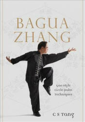 Xiantian Bagua Zhang - TANG C S (ISBN: 9781848193598)