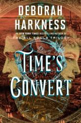 Time's Convert - Deborah Harkness (ISBN: 9780525561347)