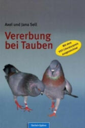 Vererbung bei Tauben - Axel Sell, Jana Sell (2007)