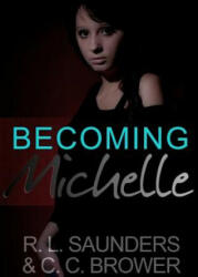 Becoming Michelle - R. L. SAUNDERS (ISBN: 9781387858699)
