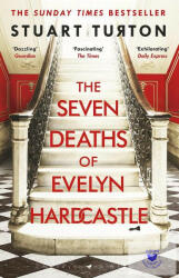 Seven Deaths of Evelyn Hardcastle - Stuart Turton (ISBN: 9781408889510)