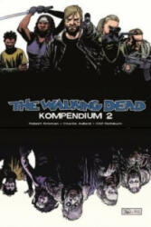 The Walking Dead Kompendium. Bd. 2 - Robert Kirkman, Charlie Adlard, Marc-Oliver Frisch (ISBN: 9783864253591)