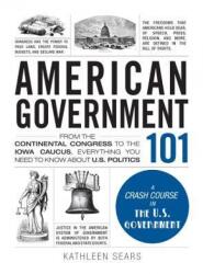 American Government 101 - Kathleen Sears (ISBN: 9781440598456)