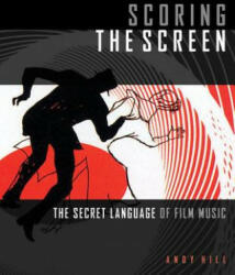 Scoring the Screen - Andy Hill (ISBN: 9781495073731)