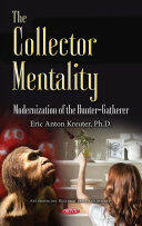 Collector Mentality - Modernization of the Hunter-Gatherer (ISBN: 9781536125993)