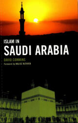 Islam in Saudi Arabia - David Commins, Malise Ruthven (ISBN: 9780801456916)