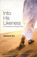 Into His Likeness: Be Transformed as a Disciple of Christ (ISBN: 9780999375655)