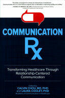 Communication Rx: Transforming Healthcare Through Relationship-Centered Communication (ISBN: 9781260019742)