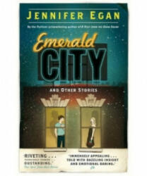 Emerald City and Other Stories - Jennifer Egan (2012)