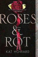Roses and Rot (ISBN: 9781481451178)