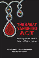 The Great Vanishing ACT: Blood Quantum and the Future of Native Nations (ISBN: 9781682750650)