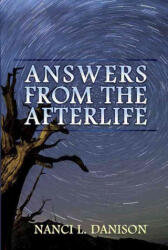 Answers from the Afterlife - Nanci L. Danison (ISBN: 9781934482377)
