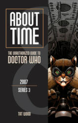About Time 8: The Unauthorized Guide to Doctor Who (Series 3) - Tat Wood, Dorothy Ail, Lars Pearson (ISBN: 9781935234166)