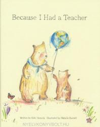 Because I Had a Teacher - Kobi Yamada (ISBN: 9781943200085)