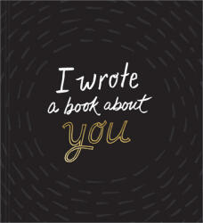 I Wrote a Book about You (ISBN: 9781943200108)