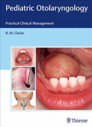 Pediatric Otolaryngology - Raymond Clarke (ISBN: 9783131699015)