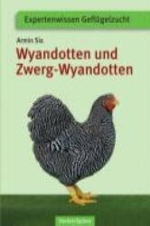 Wyandotten und Zwerg-Wyandotten - Armin Six (2010)