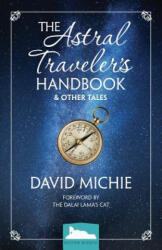 The Astral Traveler's Handbook & Other Tales - David Michie (ISBN: 9780994488169)